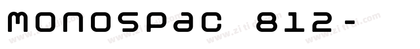monospac 812字体转换